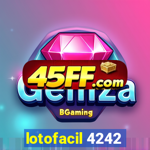 lotofacil 4242